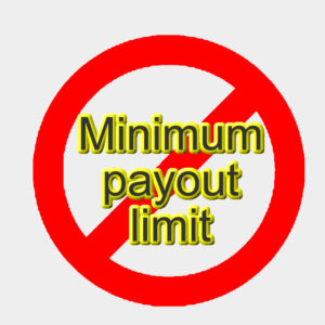 No minimum amount for payout